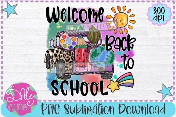 Welcome Back to School PNG, Truck School: A Versatile Digital Design for Creative Projects